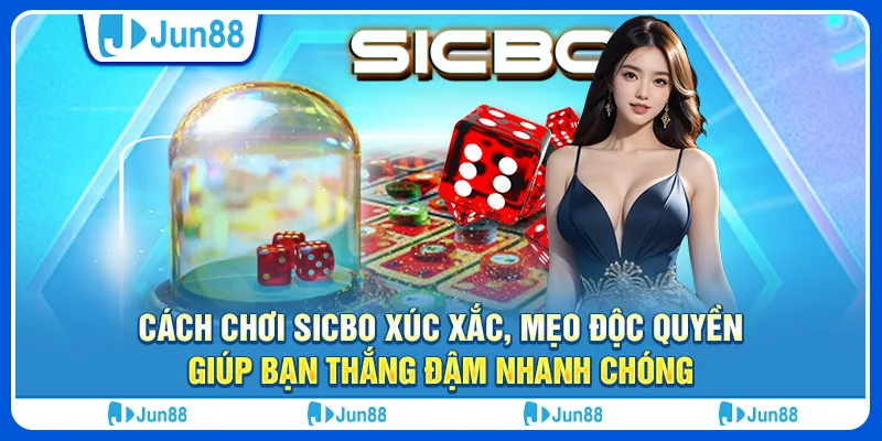 Huong-Dan-Cach-Choi-Sicbo-Xuc-Xac-Jun88-Cuc-De-Chi-Trong-5-Phut