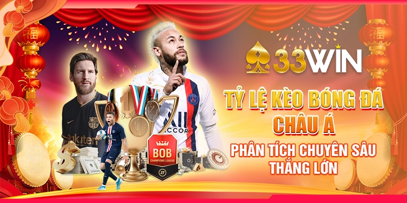 Tỷ Lệ Kèo Bóng Đá Châu Á - Phân Tích Chuyên Sâu, Thắng Lớn